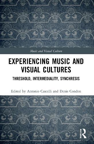 Experiencing Music and Visual Cultures: Threshold, Intermediality, Synchresis