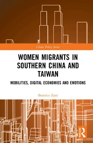 Women Migrants in Southern China and Taiwan: Mobilities, Digital Economies and Emotions