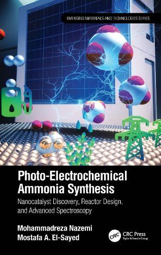 Photo-Electrochemical Ammonia Synthesis: Nanocatalyst Discovery, Reactor Design, and Advanced Spectroscopy