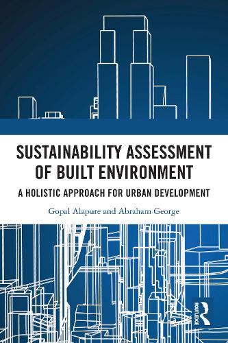 Sustainability Assessment of Built Environment: A Holistic Approach for Urban Development