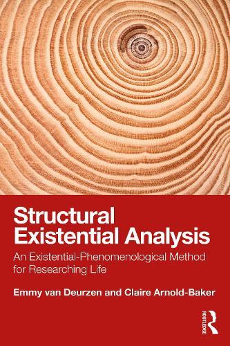 Structural Existential Analysis: An Existential-Phenomenological Method for Researching Life