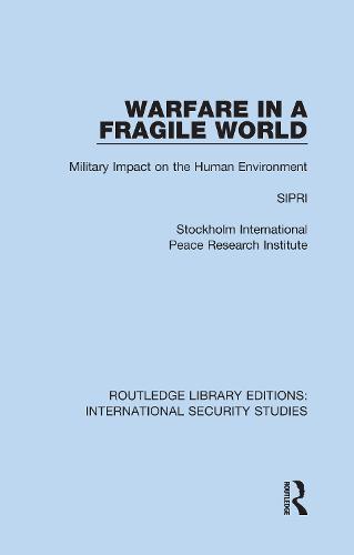Warfare in a Fragile World: Military Impact on the Human Environment