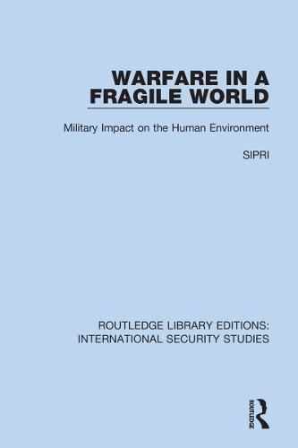 Warfare in a Fragile World: Military Impact on the Human Environment