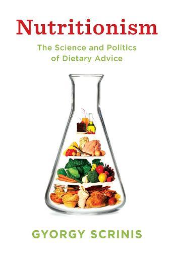 Nutritionism: The science and politics of dietary advice