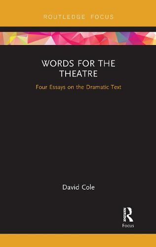 Words for the Theatre: Four Essays on the Dramatic Text