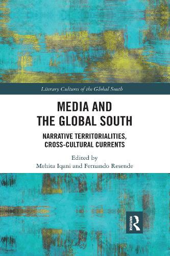 Media and the Global South: Narrative Territorialities, Cross-Cultural Currents
