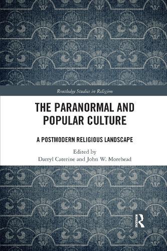 The Paranormal and Popular Culture: A Postmodern Religious Landscape