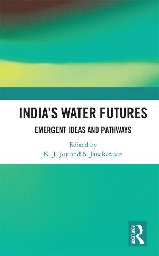 India’s Water Futures: Emergent Ideas and Pathways