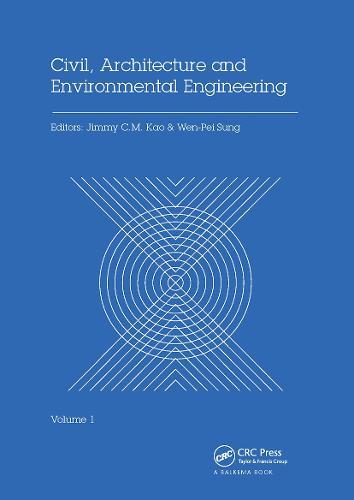 Civil, Architecture and Environmental Engineering Volume 1: Proceedings of the International Conference ICCAE, Taipei, Taiwan, November 4-6, 2016