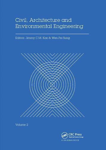 Civil, Architecture and Environmental Engineering Volume 2: Proceedings of the International Conference ICCAE, Taipei, Taiwan, November 4-6, 2016