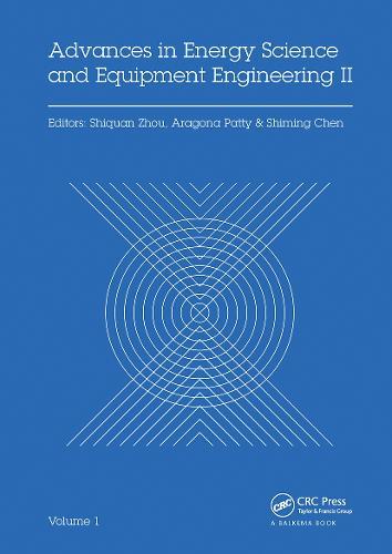 Advances in Energy Science and Equipment Engineering II Volume 1: Proceedings of the 2nd International Conference on Energy Equipment Science and Engineering (ICEESE 2016), November 12-14, 2016, Guangzhou, China