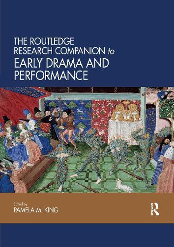 The Routledge Research Companion to Early Drama and Performance