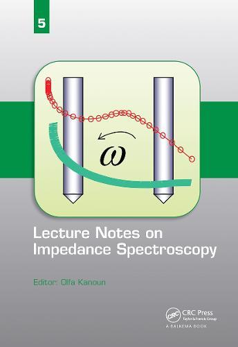 Lecture Notes on Impedance Spectroscopy: Volume 5 -