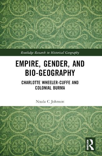 Empire, Gender, and Bio-geography: Charlotte Wheeler-Cuffe and Colonial Burma