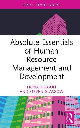 Absolute Essentials of Human Resource Management and Development