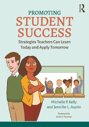 Promoting Student Success: Strategies Teachers Can Learn Today and Apply Tomorrow