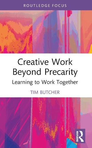 Creative Work Beyond Precarity: Learning to Work Together