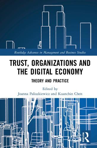 Trust, Organizations and the Digital Economy: Theory and Practice