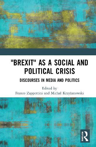 ""Brexit"" as a Social and Political Crisis: Discourses in Media and Politics