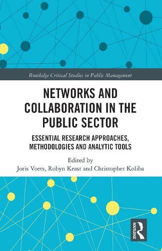 Networks and Collaboration in the Public Sector: Essential research approaches, methodologies and analytic tools