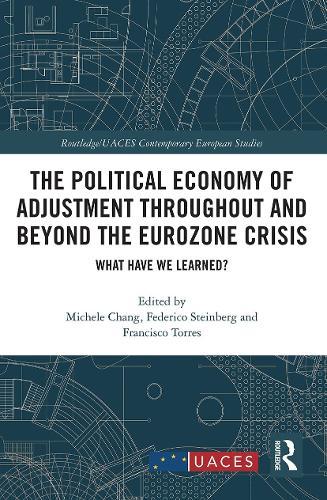 The Political Economy of Adjustment Throughout and Beyond the Eurozone Crisis: What Have We Learned?