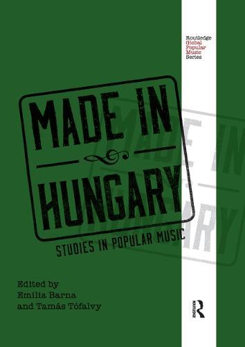 Made in Hungary: Studies in Popular Music