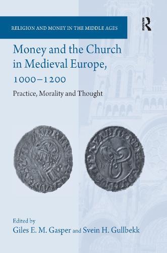 Money and the Church in Medieval Europe, 1000-1200: Practice, Morality and Thought