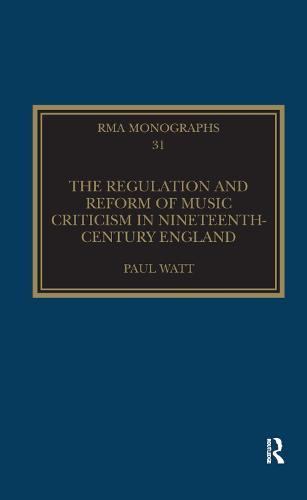 The Regulation and Reform of Music Criticism in Nineteenth-Century England