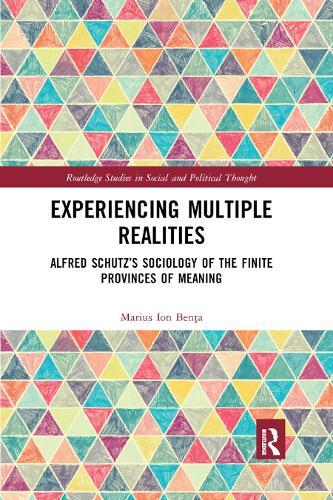 Experiencing Multiple Realities: Alfred Schutz�s Sociology of the Finite Provinces of Meaning