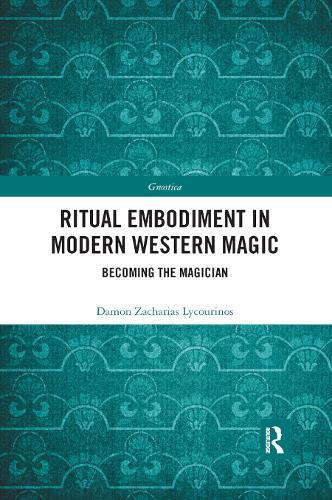 Ritual Embodiment in Modern Western Magic: Becoming the Magician