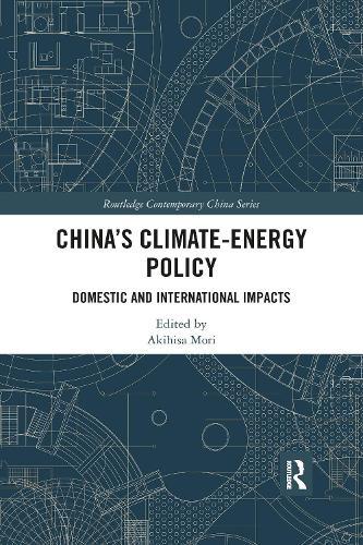 China’s Climate-Energy Policy: Domestic and International Impacts