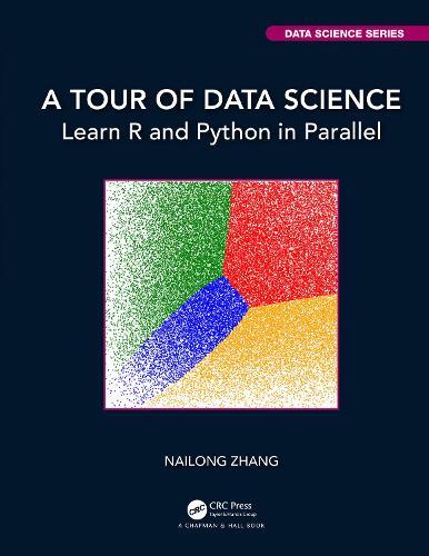 A Tour of Data Science: Learn R and Python in Parallel