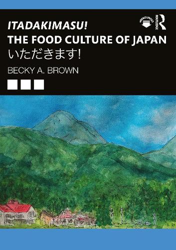 Itadakimasu! The Food Culture of Japan: いただきます！