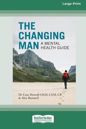 The Changing Man: A Mental Health Guide (16pt Large Print Edition)