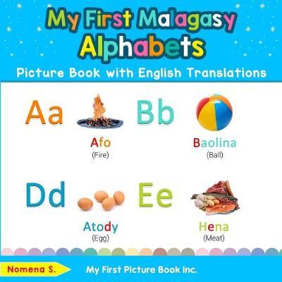 My First Malagasy Alphabets Picture Book with English Translations: Bilingual Early Learning & Easy Teaching Malagasy Books for Kids