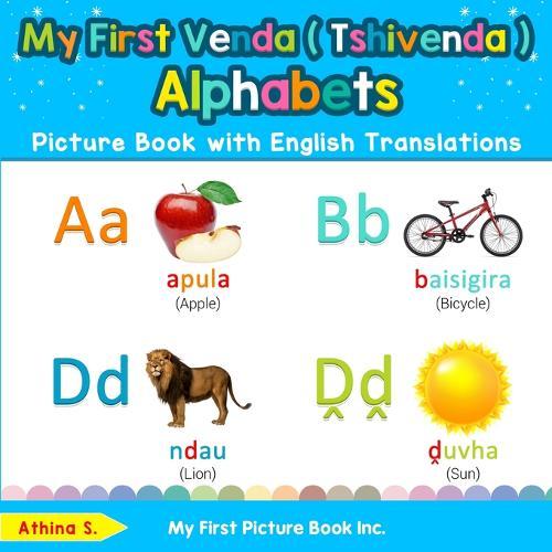 My First Venda ( Tshivenda ) Alphabets Picture Book with English Translations: Bilingual Early Learning & Easy Teaching Venda ( Tshivenda ) Books for Kids