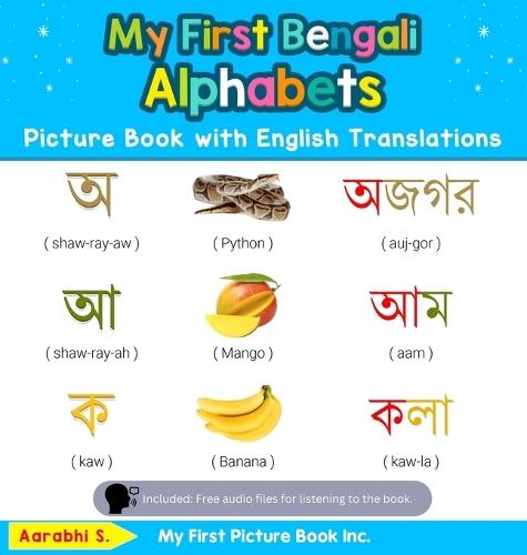 My First Bengali Alphabets Picture Book with English Translations: Bilingual Early Learning & Easy Teaching Bengali Books for Kids
