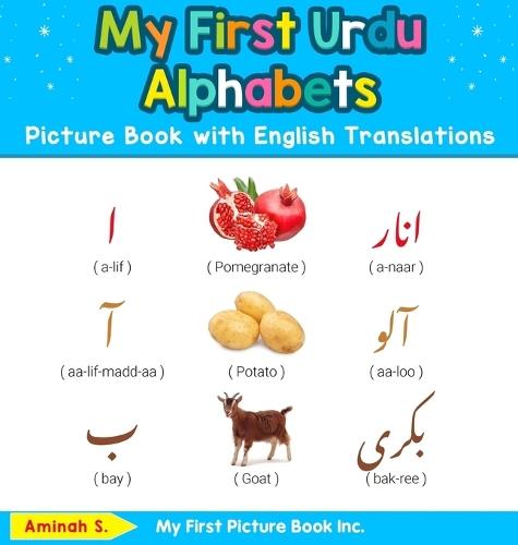 My First Urdu Alphabets Picture Book with English Translations: Bilingual Early Learning & Easy Teaching Urdu Books for Kids