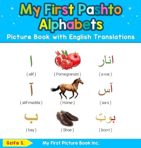 My First Pashto Alphabets Picture Book with English Translations: Bilingual Early Learning & Easy Teaching Pashto Books for Kids
