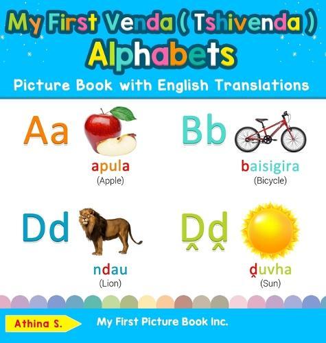 My First Venda ( Tshivenda ) Alphabets Picture Book with English Translations: Bilingual Early Learning & Easy Teaching Venda ( Tshivenda ) Books for Kids