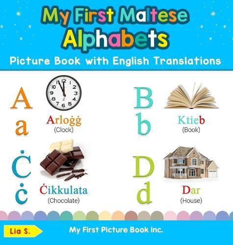 My First Maltese Alphabets Picture Book with English Translations: Bilingual Early Learning & Easy Teaching Maltese Books for Kids
