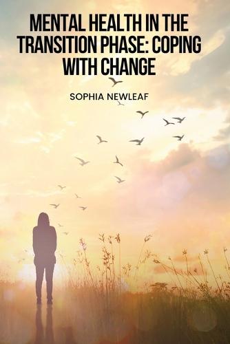 Mental Health in the Transition Phase: Coping with change