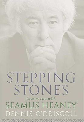Stepping Stones: Interviews with Seamus Heaney