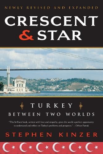 Crescent and Star: Turkey Between Two Worlds