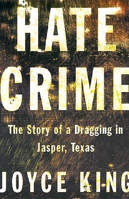Hate Crime: The Story of a Dragging in Jasper, Texas