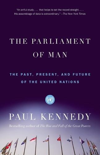 The Parliament of Man: The Past, Present, and Future of the United Nations