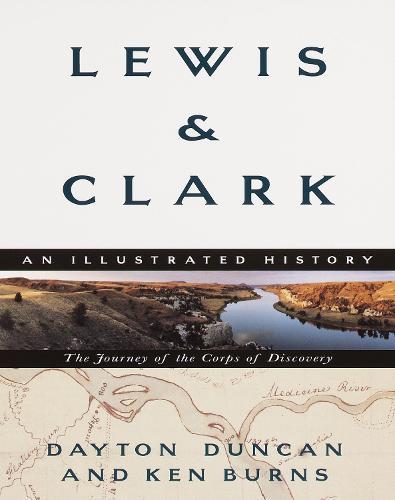 Lewis & Clark: The Journey of the Corps of Discovery