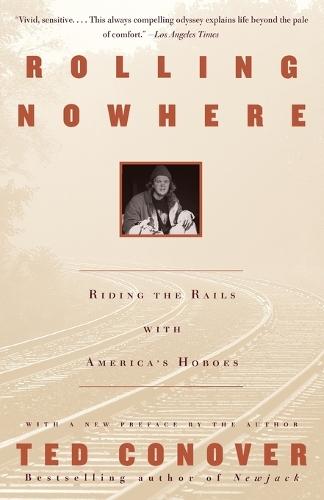 Rolling Nowhere: Riding the Rails with America's Hoboes