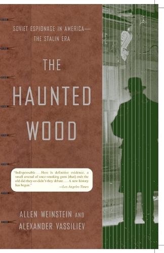 The Haunted Wood: Soviet Espionage in America--The Stalin Era
