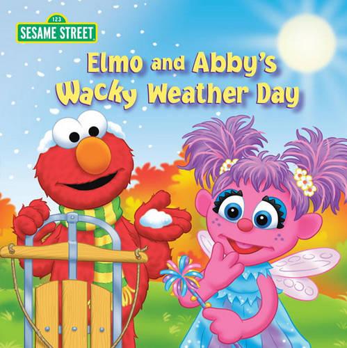 Elmo and Abby's Wacky Weather Day: Sesame Street